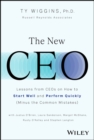 Image for The new CEO  : lessons from CEOs on how to start well and perform quickly (minus the common mistakes)