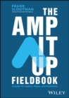 Image for The amp it up fieldbook  : a guide for leaders, teams, and facilitators