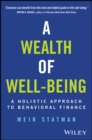 Image for A wealth of well-being  : a holistic approach to behavioral finance