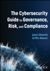Image for The Cybersecurity Guide to Governance, Risk, and Compliance