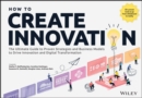 Image for How to create innovation  : the ultimate guide to proven strategies and business models to drive innovation and digital transformation