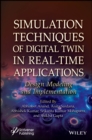 Image for Simulation Techniques of Digital Twin in Real-Time Applications : Design Modeling and Implementation