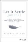 Image for Let It Settle Journal : Guided Prompts and Practices to Move You From Chaos to Calm