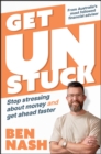 Image for Get Unstuck : Stop Stressing about Money and Get Ahead Faster