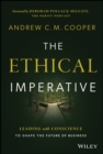 Image for The Ethical Imperative : Leading with Conscience to Shape the Future of Business