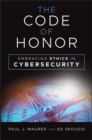 Image for Code of Honor: Embracing Ethics in Cybersecurity