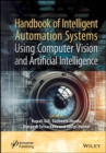Image for Handbook of Intelligent Automation Systems Using Computer Vision and Artificial Intelligence