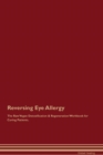 Image for Reversing Eye Allergy The Raw Vegan Detoxification &amp; Regeneration Workbook for Curing Patients