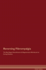Image for Reversing Fibromyalgia The Raw Vegan Detoxification &amp; Regeneration Workbook for Curing Patients