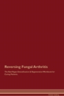Image for Reversing Fungal Arthritis The Raw Vegan Detoxification &amp; Regeneration Workbook for Curing Patients