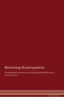 Image for Reversing Gastroparesis The Raw Vegan Detoxification &amp; Regeneration Workbook for Curing Patients