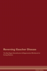 Image for Reversing Gaucher Disease The Raw Vegan Detoxification &amp; Regeneration Workbook for Curing Patients