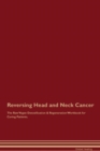 Image for Reversing Head and Neck Cancer The Raw Vegan Detoxification &amp; Regeneration Workbook for Curing Patients
