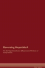 Image for Reversing Hepatitis A The Raw Vegan Detoxification &amp; Regeneration Workbook for Curing Patients