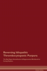 Image for Reversing Idiopathic Thrombocytopenic Purpura The Raw Vegan Detoxification &amp; Regeneration Workbook for Curing Patients