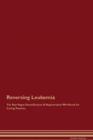Image for Reversing Leukemia The Raw Vegan Detoxification &amp; Regeneration Workbook for Curing Patients