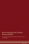 Image for Reversing Polycystic Kidney Disease (PKD) The Raw Vegan Detoxification &amp; Regeneration Workbook for Curing Patients