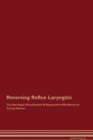 Image for Reversing Reflux Laryngitis The Raw Vegan Detoxification &amp; Regeneration Workbook for Curing Patients