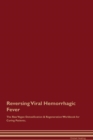 Image for Reversing Viral Hemorrhagic Fever The Raw Vegan Detoxification &amp; Regeneration Workbook for Curing Patients