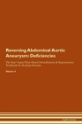 Image for Reversing Abdominal Aortic Aneurysm : Deficiencies The Raw Vegan Plant-Based Detoxification & Regeneration Workbook for Healing Patients. Volume 4