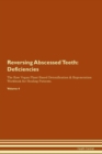 Image for Reversing Abscessed Teeth : Deficiencies The Raw Vegan Plant-Based Detoxification & Regeneration Workbook for Healing Patients. Volume 4