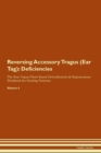 Image for Reversing Accessory Tragus (Ear Tag) : Deficiencies The Raw Vegan Plant-Based Detoxification &amp; Regeneration Workbook for Healing Patients. Volume 4