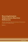 Image for Reversing Achalasia Addisonianism Alacrima : Deficiencies The Raw Vegan Plant-Based Detoxification & Regeneration Workbook for Healing Patients. Volume 4