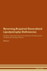 Image for Reversing Acquired Generalized Lipodystrophy : Deficiencies The Raw Vegan Plant-Based Detoxification & Regeneration Workbook for Healing Patients. Volume 4