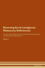 Image for Reversing Acral Lentiginous Melanoma : Deficiencies The Raw Vegan Plant-Based Detoxification & Regeneration Workbook for Healing Patients. Volume 4