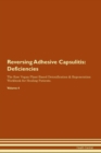 Image for Reversing Adhesive Capsulitis : Deficiencies The Raw Vegan Plant-Based Detoxification &amp; Regeneration Workbook for Healing Patients. Volume 4