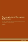 Image for Reversing Adrenal Hyperplasia : Deficiencies The Raw Vegan Plant-Based Detoxification &amp; Regeneration Workbook for Healing Patients. Volume 4