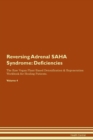 Image for Reversing Adrenal SAHA Syndrome : Deficiencies The Raw Vegan Plant-Based Detoxification &amp; Regeneration Workbook for Healing Patients. Volume 4