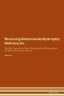 Image for Reversing Adrenoleukodystrophy : Deficiencies The Raw Vegan Plant-Based Detoxification &amp; Regeneration Workbook for Healing Patients. Volume 4