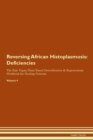 Image for Reversing African Histoplasmosis : Deficiencies The Raw Vegan Plant-Based Detoxification &amp; Regeneration Workbook for Healing Patients. Volume 4