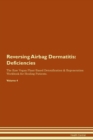 Image for Reversing Airbag Dermatitis : Deficiencies The Raw Vegan Plant-Based Detoxification &amp; Regeneration Workbook for Healing Patients. Volume 4