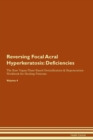 Image for Reversing Focal Acral Hyperkeratosis : Deficiencies The Raw Vegan Plant-Based Detoxification &amp; Regeneration Workbook for Healing Patients. Volume 4