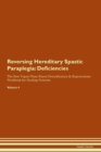 Image for Reversing Hereditary Spastic Paraplegia : Deficiencies The Raw Vegan Plant-Based Detoxification &amp; Regeneration Workbook for Healing Patients. Volume 4