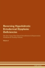 Image for Reversing Hypohidrotic Ectodermal Dysplasia : Deficiencies The Raw Vegan Plant-Based Detoxification &amp; Regeneration Workbook for Healing Patients. Volume 4