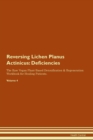 Image for Reversing Lichen Planus Actinicus : Deficiencies The Raw Vegan Plant-Based Detoxification &amp; Regeneration Workbook for Healing Patients. Volume 4