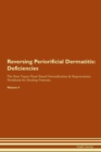 Image for Reversing Periorificial Dermatitis : Deficiencies The Raw Vegan Plant-Based Detoxification &amp; Regeneration Workbook for Healing Patients.Volume 4