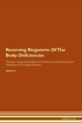 Image for Reversing Ringworm Of The Body : Deficiencies The Raw Vegan Plant-Based Detoxification &amp; Regeneration Workbook for Healing Patients. Volume 4