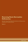 Image for Reversing Rosin Dermatitis : Deficiencies The Raw Vegan Plant-Based Detoxification &amp; Regeneration Workbook for Healing Patients. Volume 4