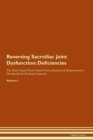 Image for Reversing Sacroiliac Joint Dysfunction : Deficiencies The Raw Vegan Plant-Based Detoxification &amp; Regeneration Workbook for Healing Patients. Volume 4