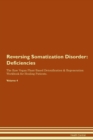 Image for Reversing Somatization Disorder : Deficiencies The Raw Vegan Plant-Based Detoxification &amp; Regeneration Workbook for Healing Patients. Volume 4