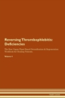 Image for Reversing Thrombophlebitis : Deficiencies The Raw Vegan Plant-Based Detoxification &amp; Regeneration Workbook for Healing Patients. Volume 4