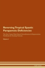 Image for Reversing Tropical Spastic Paraparesis : Deficiencies The Raw Vegan Plant-Based Detoxification &amp; Regeneration Workbook for Healing Patients. Volume 4