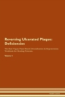 Image for Reversing Ulcerated Plaque : Deficiencies The Raw Vegan Plant-Based Detoxification &amp; Regeneration Workbook for Healing Patients. Volume 4