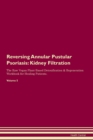 Image for Reversing Annular Pustular Psoriasis : Kidney Filtration The Raw Vegan Plant-Based Detoxification &amp; Regeneration Workbook for Healing Patients. Volume 5
