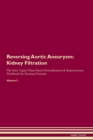 Image for Reversing Aortic Aneurysm : Kidney Filtration The Raw Vegan Plant-Based Detoxification &amp; Regeneration Workbook for Healing Patients. Volume 5