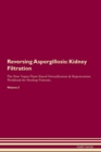 Image for Reversing Aspergillosis : Kidney Filtration The Raw Vegan Plant-Based Detoxification &amp; Regeneration Workbook for Healing Patients. Volume 5